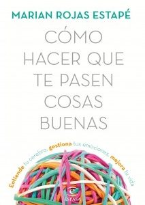 Cómo hacer que te pasen cosas buenas